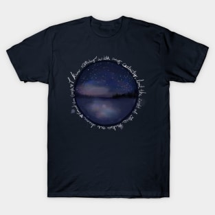 The sight of stars makes me dream T-Shirt